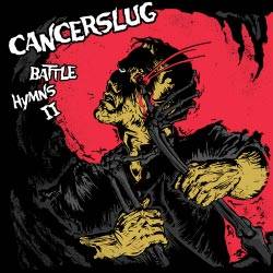 Cancerslug : Battle Hymns II